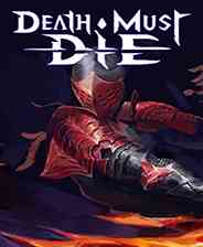 《Death Must Die》demo免费下载｜重复挑战｜动作Roguelike