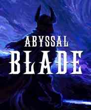 《ABYSSAL BLADE》免安装单机版》免费下载|动作游戏·类魂系列·动作角色扮演·Boss Rush·砍杀