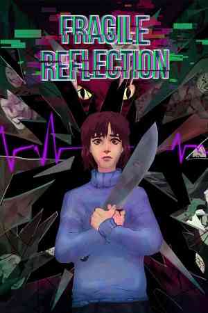《Fragile Reflection》官方版》游戏免费下载|冒险游戏·恐怖·血腥·第三人称射击·生存恐怖