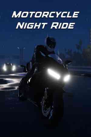 《Motorcycle Night Ride抢先体验版》免安装汉化版》游戏免费下载|模拟器类·竞速·独立·汽车模拟·驾驶