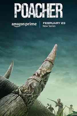 《偷猎者》全集免费高清电视剧无广告在线播放|剧情·美国,印度·2024  第1张