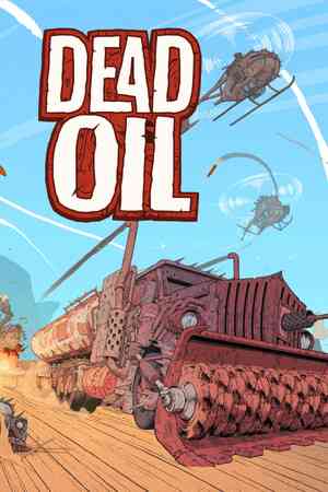 《Dead Oil》免安装汉化版》游戏免费下载|动作游戏·科幻·类 Rogue·物理·冒险  第1张